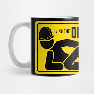 Funny construction phrase living the dream Mug